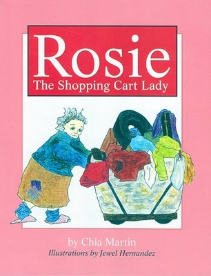 Rosie: The Shopping Cart Lady by Martin, Chia