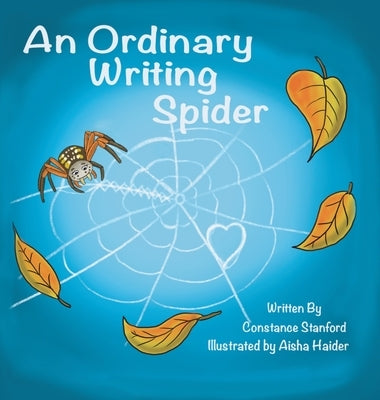 An Ordinary Writing Spider by Stanford, Constance