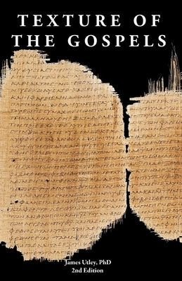 Texture of the Gospels by Utley, James