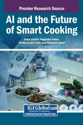 AI and the Future of Smart Cooking by Shukla, Ankit