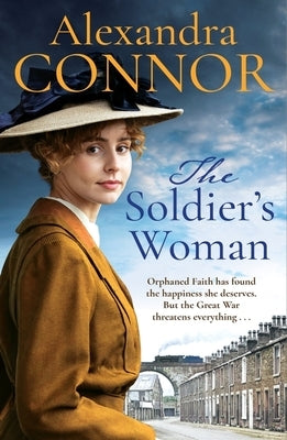 The Soldier's Woman: A Dramatic Saga of Love, Betrayal and Revenge by Connor, Alexandra