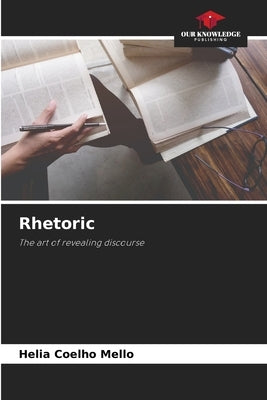 Rhetoric by Coelho Mello, Helia