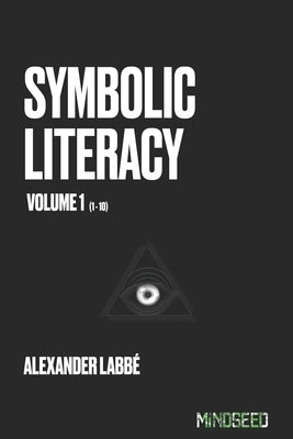 Symbolic Literacy: Volume 1 by Labb?, Alexander
