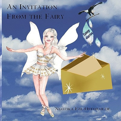 An Invitation from the Fairy by Eze-Offormezie, Ngozika