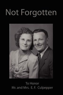 Not Forgotten by Culpepper, And E. F.
