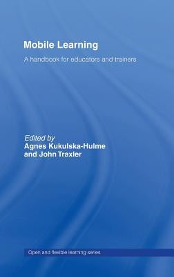 Mobile Learning: A Handbook for Educators and Trainers by Traxler, John