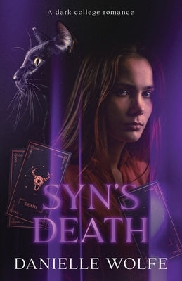Syn's Death: A Dark College Romance by Wolfe, Danielle
