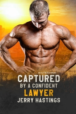 Captured by a Confident Lawyer: Age Play MM DDlb Romance by Hastings, Jerry