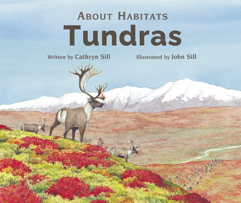 About Habitats: Tundras by Sill, Cathryn