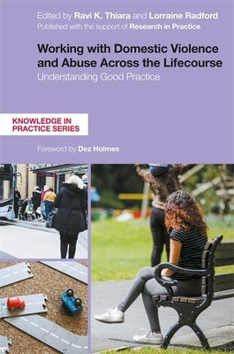 Working with Domestic Violence and Abuse Across the Lifecourse: Understanding Good Practice by Radford, Lorraine