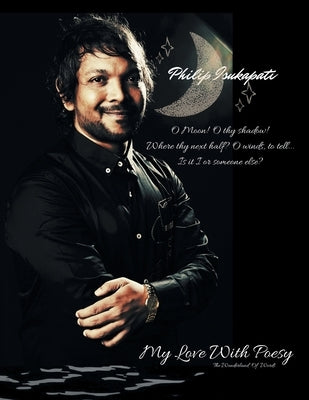 My Love with Poesy: Wonder Land of Words by Isukapati, Philip