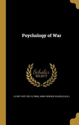 Psychology of War by Eltinge, Le Roy 1872-1931
