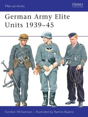German Army Elite Units 1939 45 by Williamson, Gordon