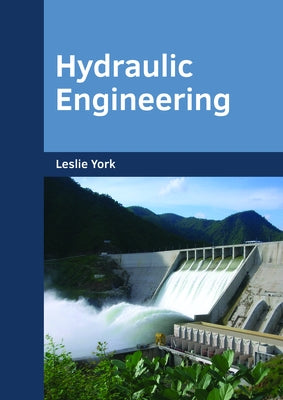 Hydraulic Engineering by York, Leslie