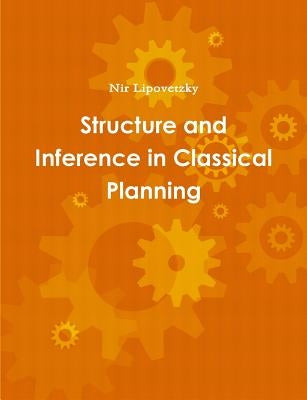 Structure and Inference in Classical Planning by Lipovetzky, Nir