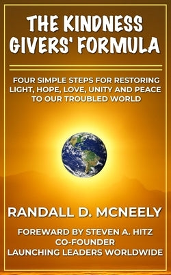 The Kindness Givers' Formula: Four Simple Steps for Making a Transformational Difference for Good by Hitz, Steven a.