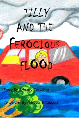 Tilly And The Ferocious Flood by Crawford, Brittany