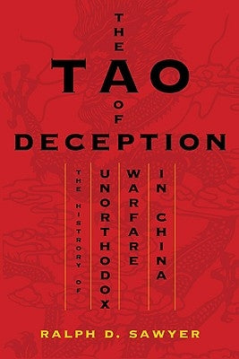Tao of Deception: Unorthodox Warfare in Historic and Modern China by Sawyer, Ralph D.