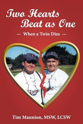 Two Hearts Beat as One: When a Twin Dies: A True Story by Mannion Msw Lcsw, Tim