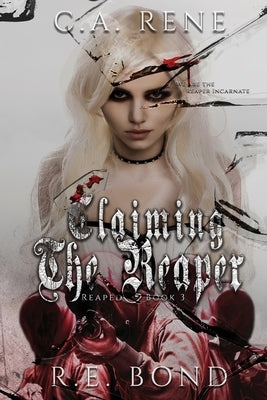 Claiming the Reaper by Rene, C. a.