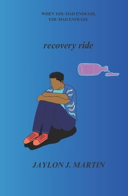Recovery Ride by Martin, Jaylon J.