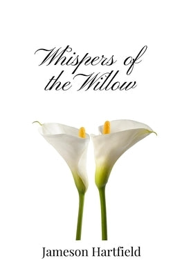 Whispers of the Willow by Hartfield, Jameson
