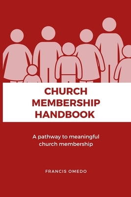 Church Membership Handbook by Omedo, Francis