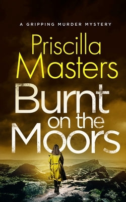 BURNT ON THE MOORS a gripping murder mystery by Masters, Priscilla
