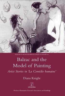 Balzac and the Model of Painting: Artist Stories in La Comedie Humaine by Knight, Diana