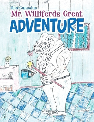 Mr. Williferds Great Adventure by Gunsalus, Ron