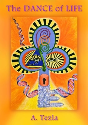 The Dance of Life by Tezla, Amrita