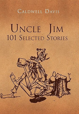 Uncle Jim: 101 Selected: 101 Selected by Davis, Caldwell