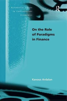 On the Role of Paradigms in Finance by Ardalan, Kavous
