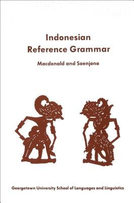 A Student's Reference Grammar of Modern Formal Indonesian by MacDonald, R. Ross