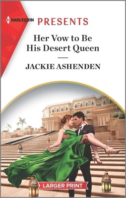 Her Vow to Be His Desert Queen by Ashenden, Jackie