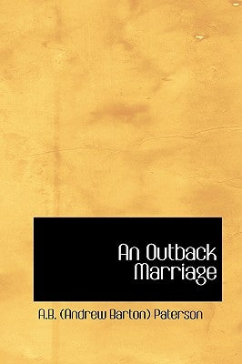 An Outback Marriage by Paterson, Andrew Barton