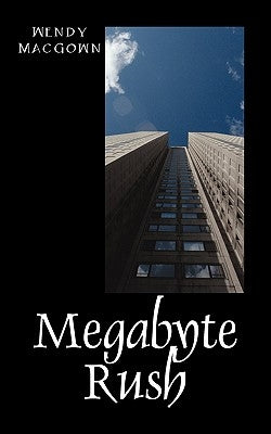 Megabyte Rush by Macgown, Wendy