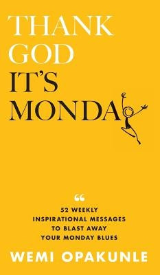 Thank God It's Monday by Opakunle, Wemi
