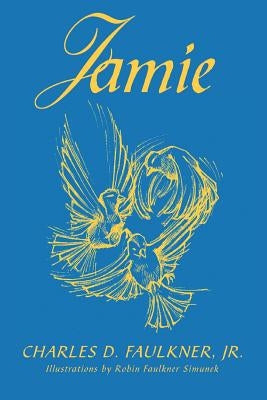 Jamie by Faulkner, Charles D., Jr.
