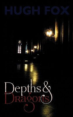 Depths and Dragons by Fox, Hugh