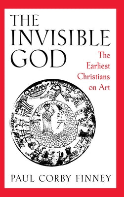 The Invisible God by Finney, Paul Corby