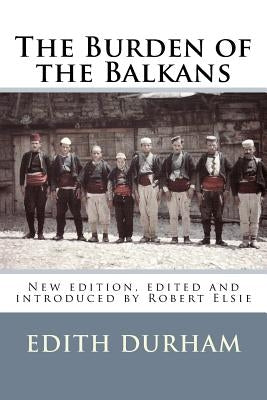 Burden of the Balkans by Elsie, Robert