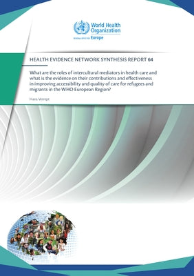 What Are the Roles of Intercultural Mediators in Health Care and What Is the Evidence on Their Contributions and Effectiveness in Improving Accessibil by Centers of Disease Control
