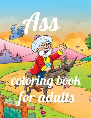 Ass coloring book for adults: A Coloring Book of 35 Unique Stress Relief ass Coloring Book Designs Paperback by Marie, Annie