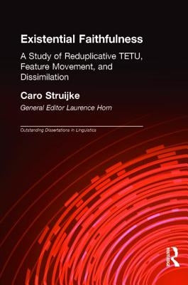 Existential Faithfullness: A Study of Reduplicative TETU, Feature Movement and Dissimulation by Struijke, Caro