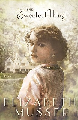 The Sweetest Thing by Musser, Elizabeth