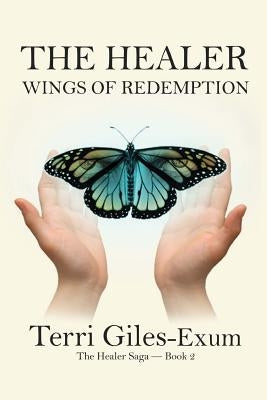 The Healer: Wings of Redemption by Giles-Exum, Terri