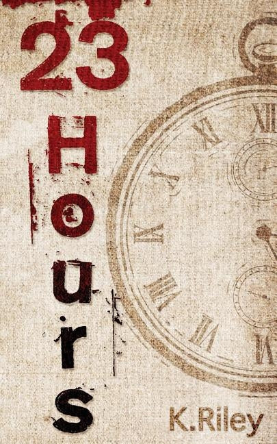 23 Hours by Riley, Kevin