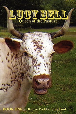 Lucy Bell, Queen of the Pasture by Stripland, Rubye Weldon
