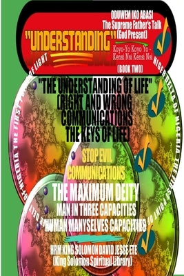 "UNDERSTANDING" The Universal Supreme Spiritual General Secretary (Book Two)) by Ete, King Solomon David Jesse